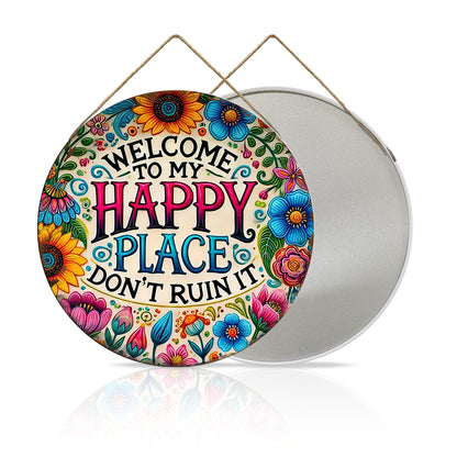 Welcome to My Happy Place Round Metal Sign