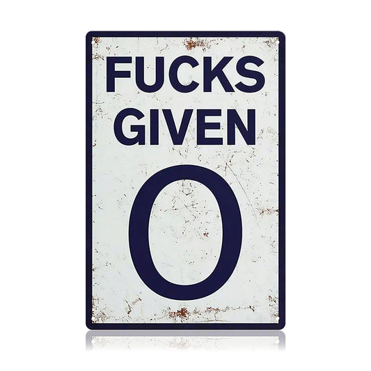Fucks Given 0 Metal Sign – Funny Sarcastic Office Wall Decor