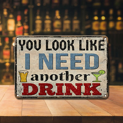 You Look Like I Need Another Drink