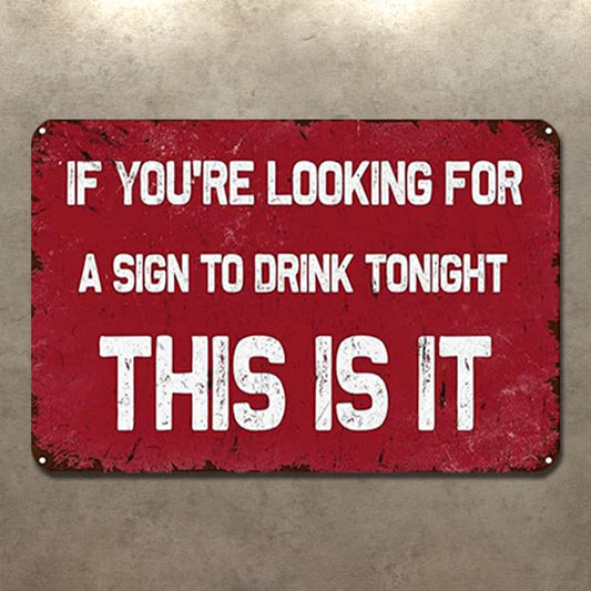 If You're Looking for a Sign to Drink