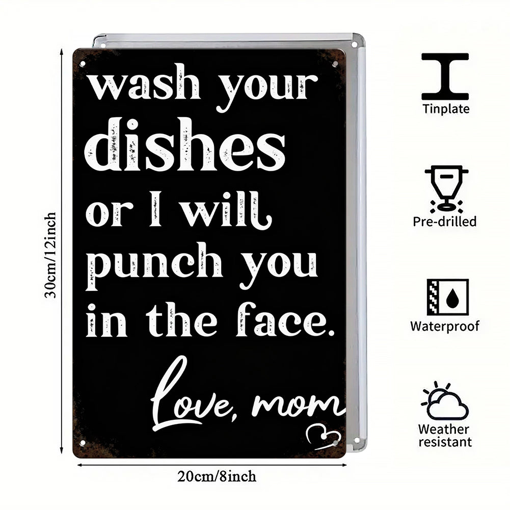 Wash Your Dishes Love Mom Metal Sign