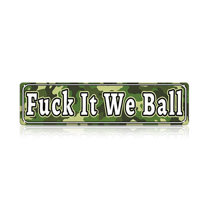 Funny Meme Wall Decor – Fuck It We Ball Metal Street Sign