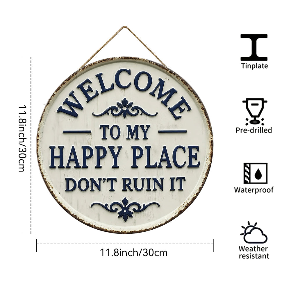 Welcome to My Happy Place Round Metal Sign