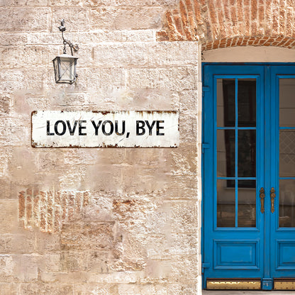 Love You, Bye – Vintage Metal Wall Sign