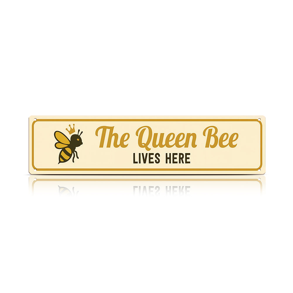 The Queen Bee Lives Here Metal Sign