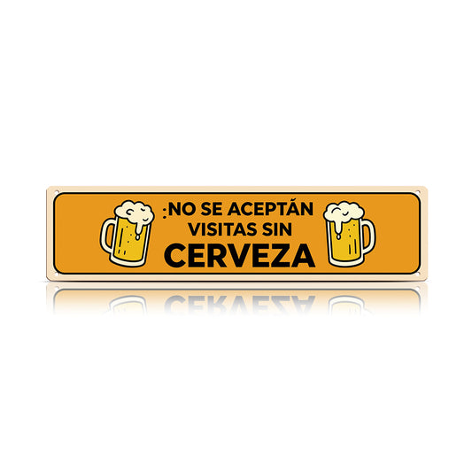 Funny Spanish Beer Metal Sign - No Se Aceptan Visitas Sin Cerveza