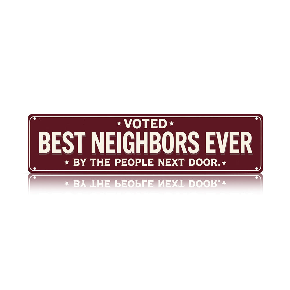 Voted Best Neighbors Ever Metal Sign – Funny Neighbor Gift & Porch Decor