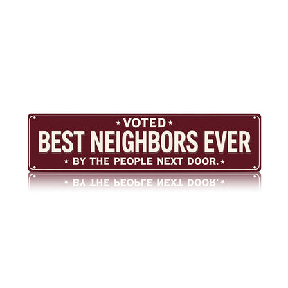 Voted Best Neighbors Ever Metal Sign – Funny Neighbor Gift & Porch Decor