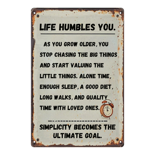 Life Humbles You