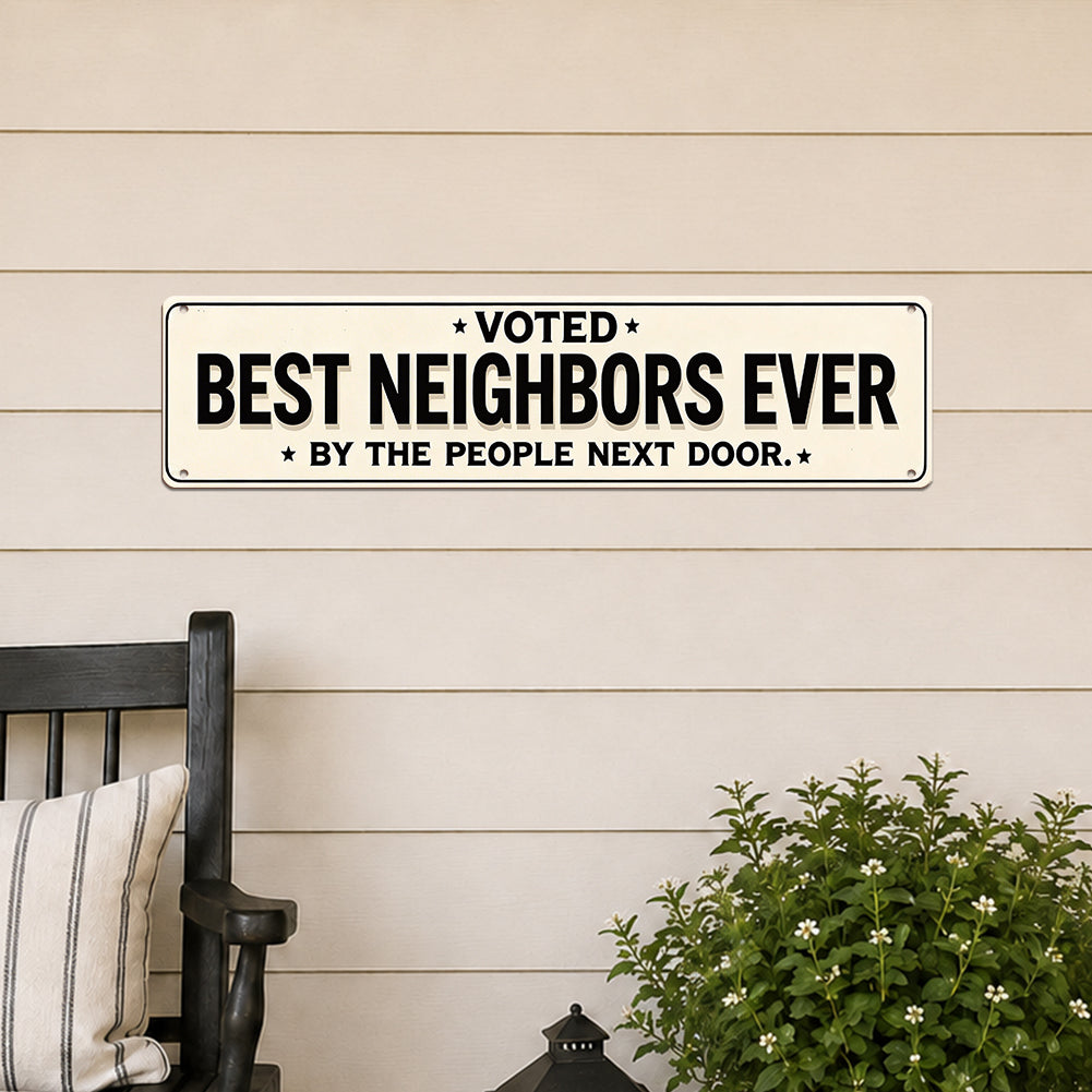 Voted Best Neighbors Ever Metal Sign – Funny Neighbor Gift & Porch Decor