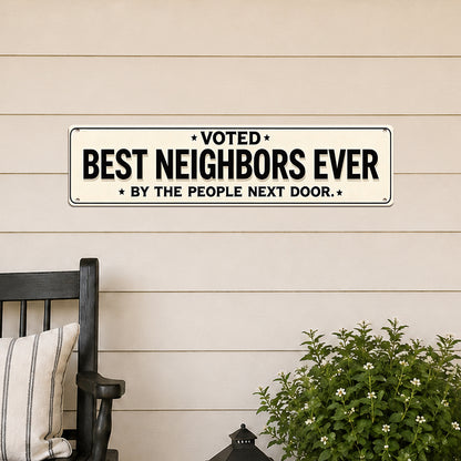 Voted Best Neighbors Ever Metal Sign – Funny Neighbor Gift & Porch Decor