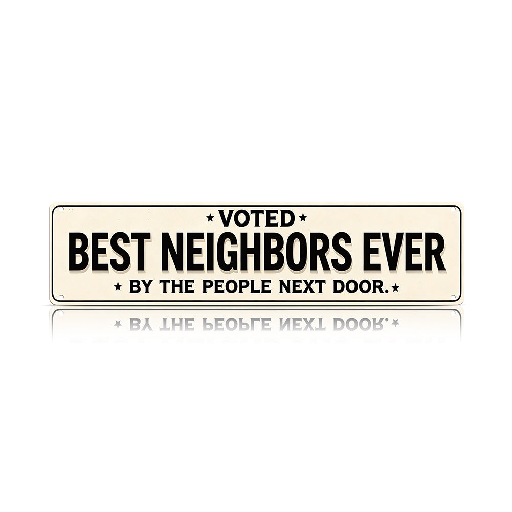Voted Best Neighbors Ever Metal Sign – Funny Neighbor Gift & Porch Decor