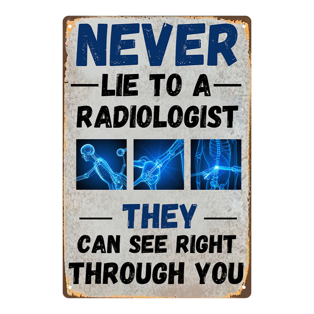 Never Lie to a Radiologist