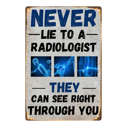 Never Lie to a Radiologist