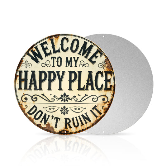 Welcome to My Happy Place Round Metal Sign
