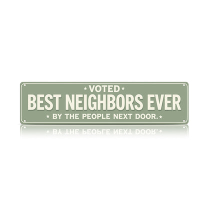 Voted Best Neighbors Ever Metal Sign – Funny Neighbor Gift & Porch Decor