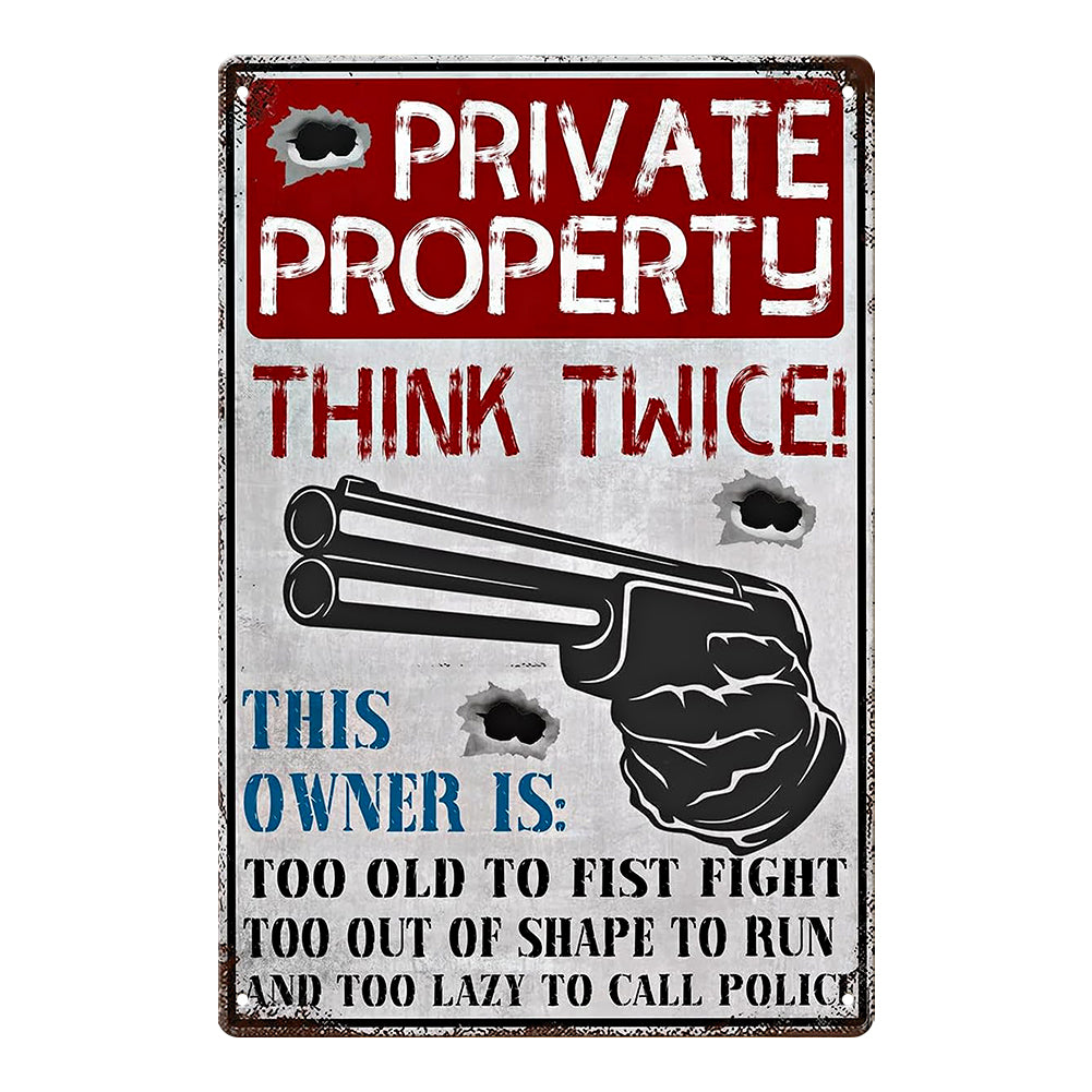 Private Property Think Twice Metal Sign