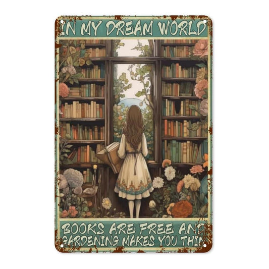"In My Dream World" Books & Gardening Metal Tin Sign