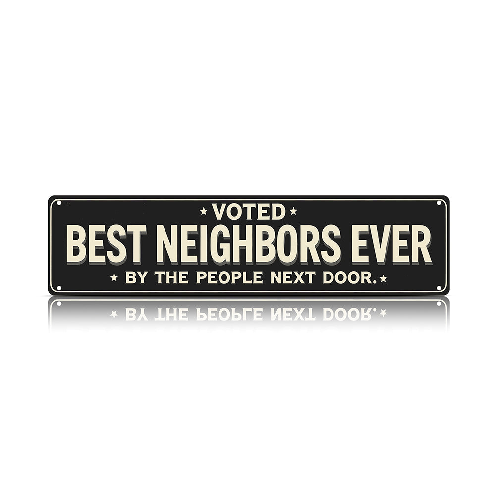Voted Best Neighbors Ever Metal Sign – Funny Neighbor Gift & Porch Decor