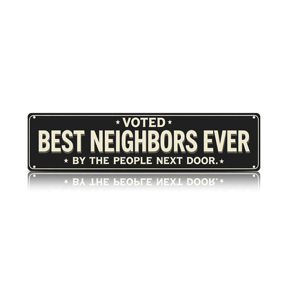 Voted Best Neighbors Ever Metal Sign – Funny Neighbor Gift & Porch Decor