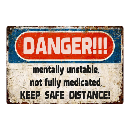 Danger Mentally Unstable