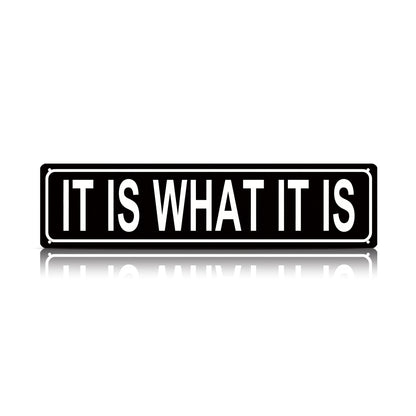 Funny Minimalist Wall Decor – It Is What It Is Metal Street Sign