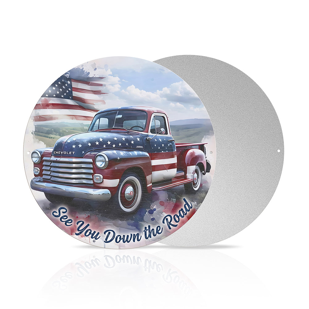Patriotic Pickup Truck Round Metal Sign – See You Down the Road