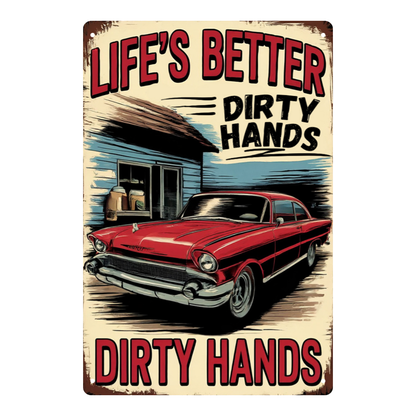 Life's Better with Dirty Hands
