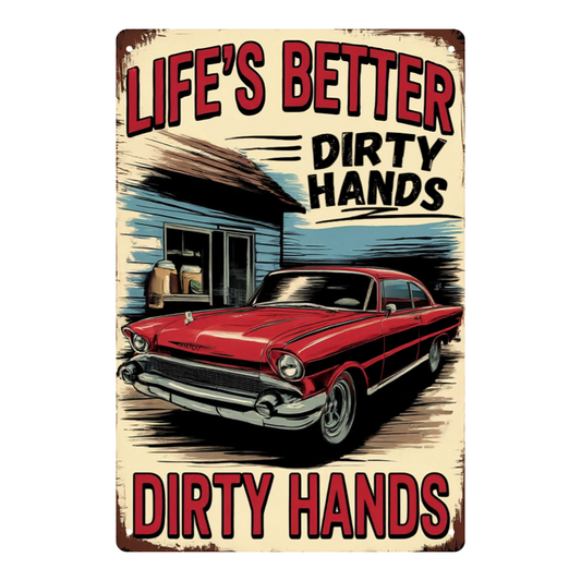 Life's Better with Dirty Hands