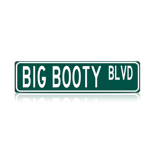 BIG BOOTY BLVD Metal Street Sign