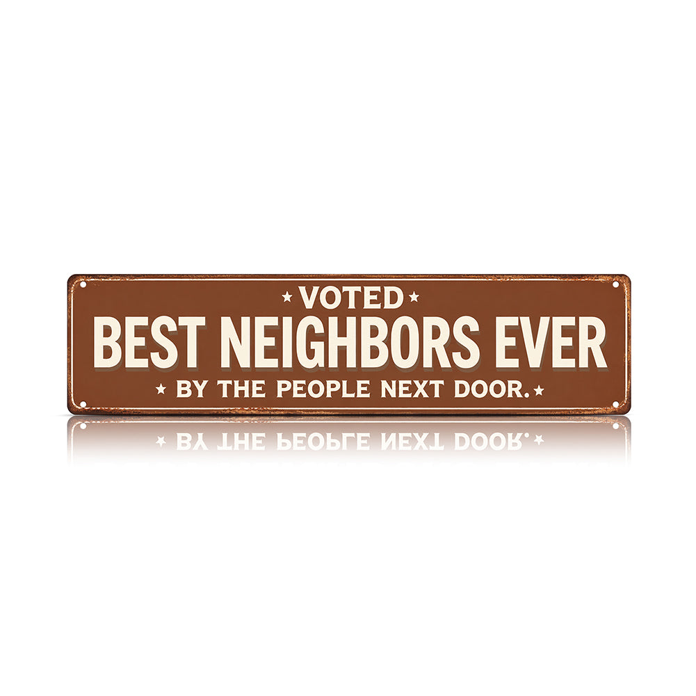Voted Best Neighbors Ever Metal Sign – Funny Neighbor Gift & Porch Decor