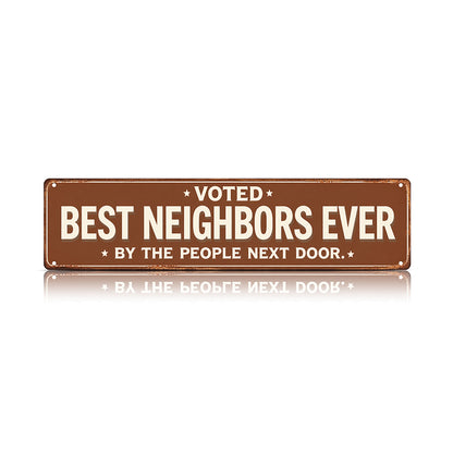 Voted Best Neighbors Ever Metal Sign – Funny Neighbor Gift & Porch Decor