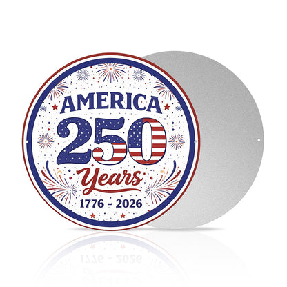 America 250 Years Metal Sign – 1776–2026 Patriotic Round Wall Decor for America’s 250th Anniversary