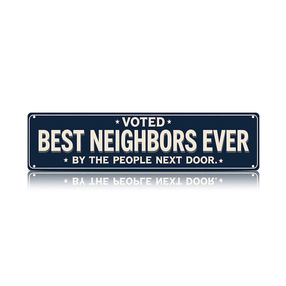 Voted Best Neighbors Ever Metal Sign – Funny Neighbor Gift & Porch Decor