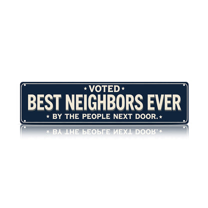 Voted Best Neighbors Ever Metal Sign – Funny Neighbor Gift & Porch Decor