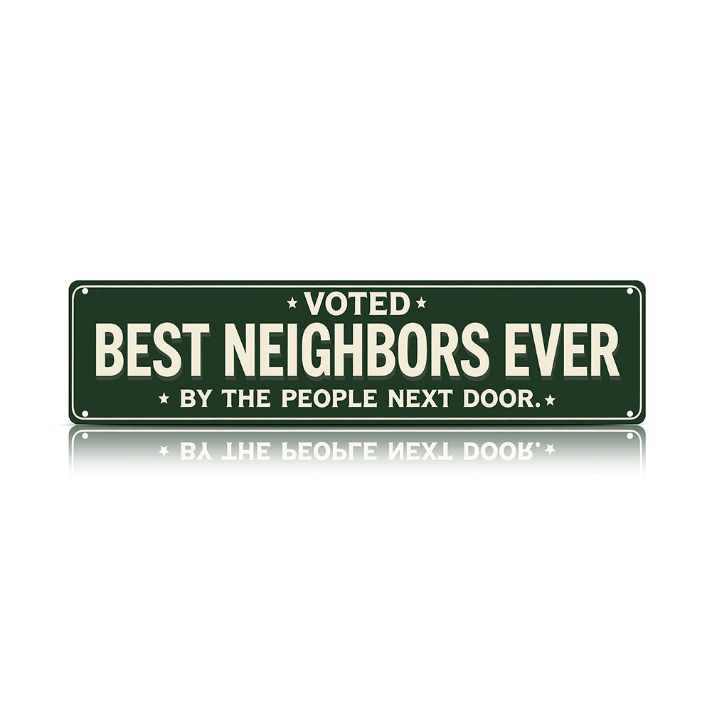 Voted Best Neighbors Ever Metal Sign – Funny Neighbor Gift & Porch Decor