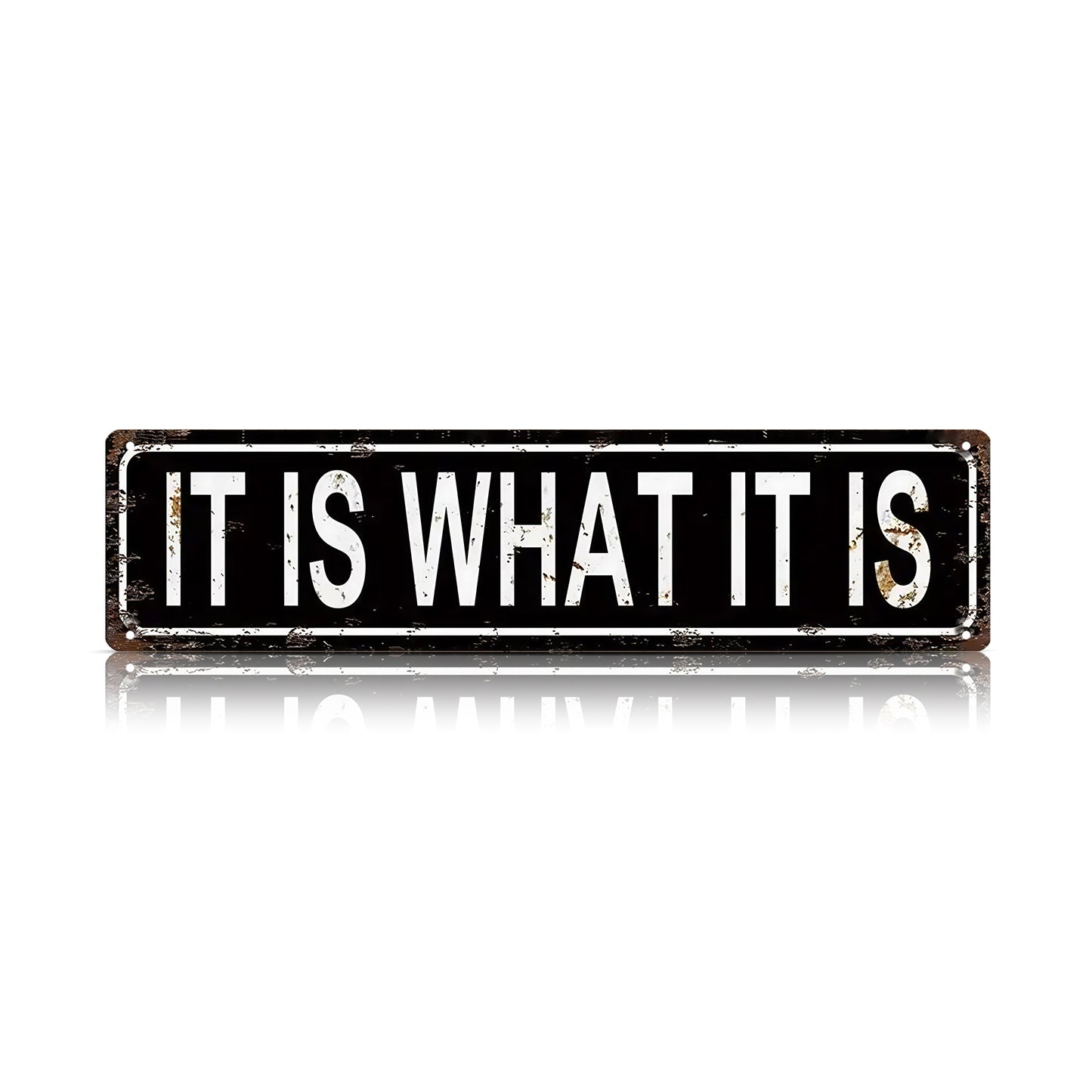 Funny Minimalist Wall Decor – It Is What It Is Metal Street Sign