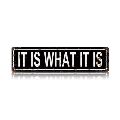 Funny Minimalist Wall Decor – It Is What It Is Metal Street Sign