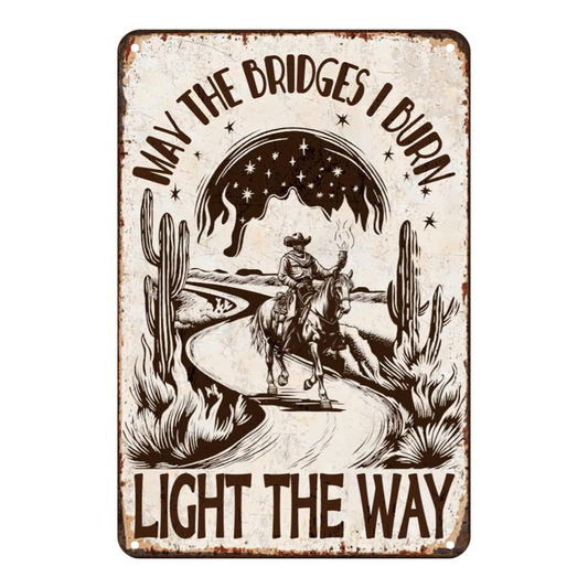 May the Bridges I Burn Light the Way