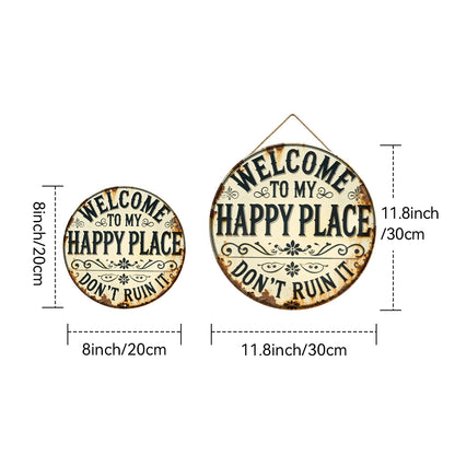 Welcome to My Happy Place Round Metal Sign