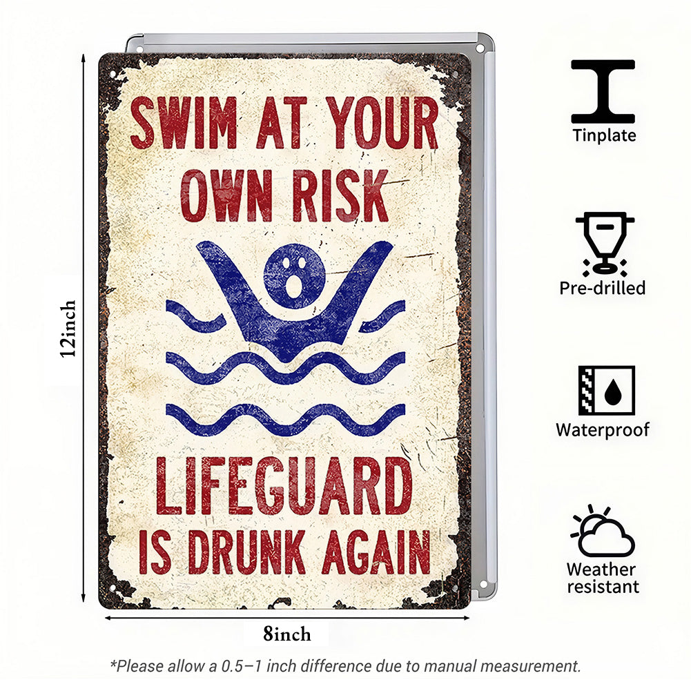 Swim At Your Own Risk Metal Sign – Funny Pool Fence Decor