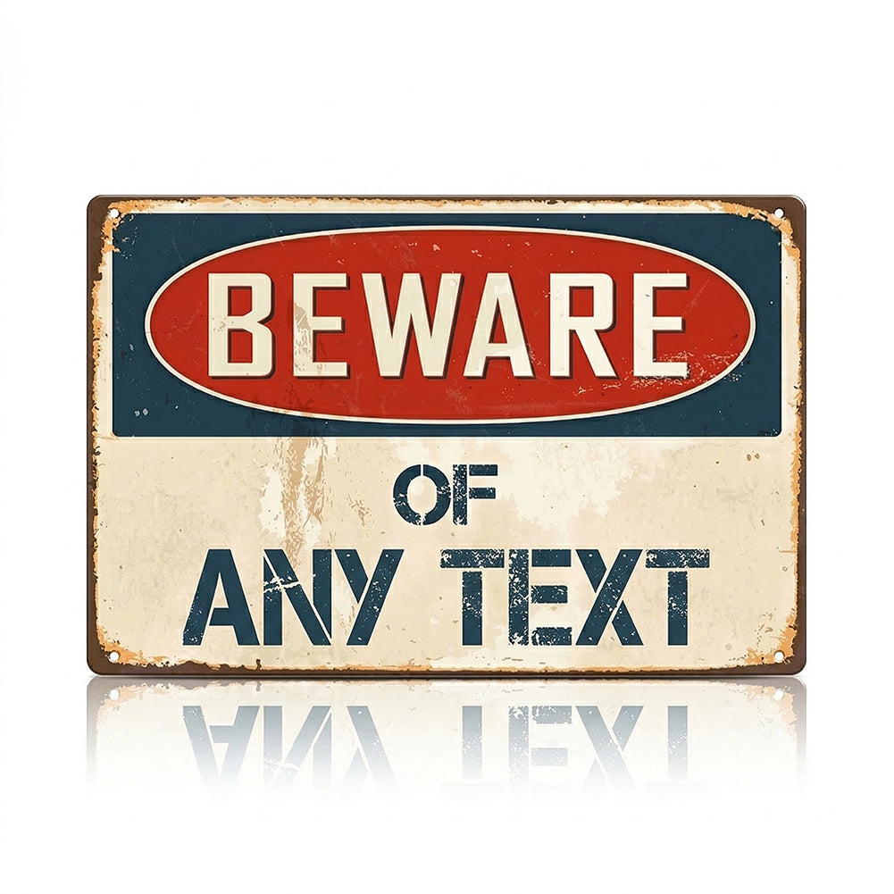 Custom “Beware of Your Name” Metal Sign