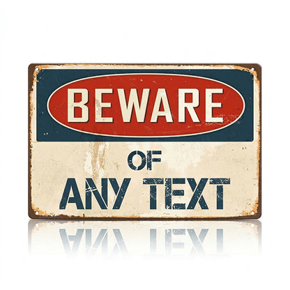 Custom “Beware of Your Name” Metal Sign