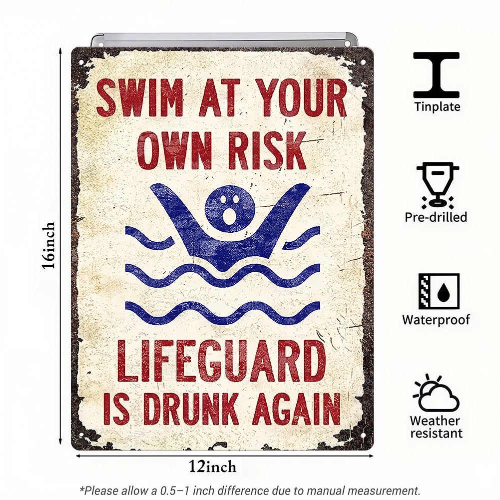 Swim At Your Own Risk Metal Sign – Funny Pool Fence Decor
