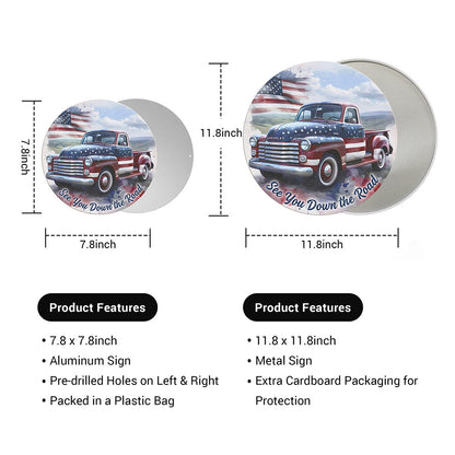 Patriotic Pickup Truck Round Metal Sign – See You Down the Road