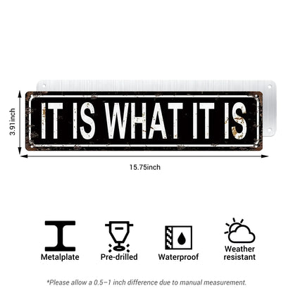 Funny Minimalist Wall Decor – It Is What It Is Metal Street Sign