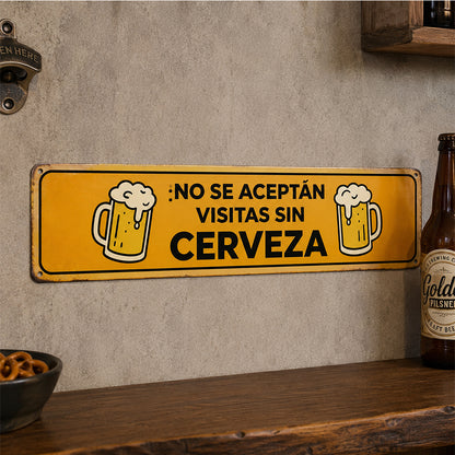 Funny Spanish Beer Metal Sign - No Se Aceptan Visitas Sin Cerveza