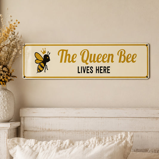 The Queen Bee Lives Here Metal Sign