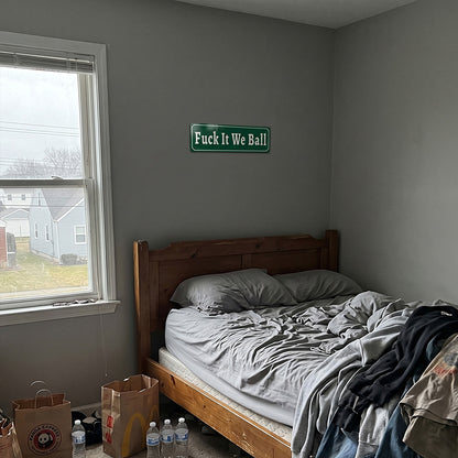 Funny Meme Wall Decor – Fuck It We Ball Metal Street Sign
