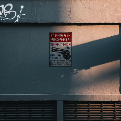 Private Property Think Twice Metal Sign